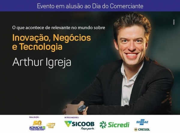 A palestra, nomeada ‘Inovação, Negócios e Tecnologia’, será dada pelo empresário, investidor-anjo e professor da FGV-RJ, Arthur Igreja (Foto: Divulgação )